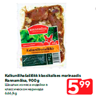 Allahindlus - Kalkunilihašašlõkk klassikalises marinaadis Rannamõisa, 900 g