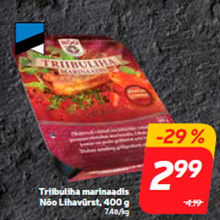 Allahindlus - Triibuliha marinaadis Nõo Lihavürst, 400 g