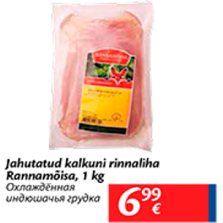 Allahindlus - Jahutatud kalkuni rinnaliha rannamõisa, 1 kg