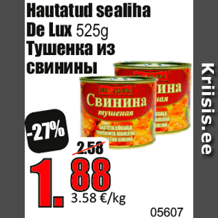 Allahindlus - Hautatud sealiha De Lux 525g