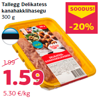 Allahindlus - Tallegg Delikatess kanahakklihasegu 300 g