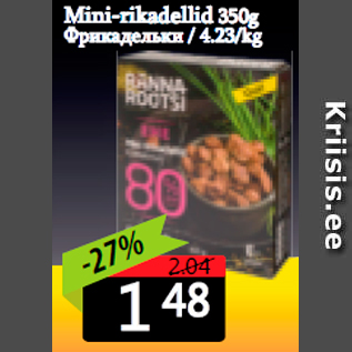 Allahindlus - Mini-rikadellid 350g