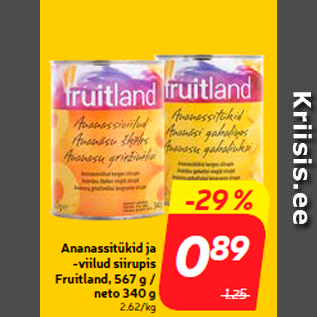 Allahindlus - Ananassitükid ja -viilud siirupis Fruitland, 567 g / neto 340 g