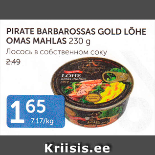 Allahindlus - PIRATE BARBAROSSAS GOLD LÕHE OMAS MAHLAS 230 G