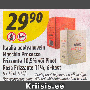 Allahindlus - Itaalia poolvahuvein Maschio Prosecco Frizzante 10,5% või Pinot Rosa Frizzante 11%, 6-kast