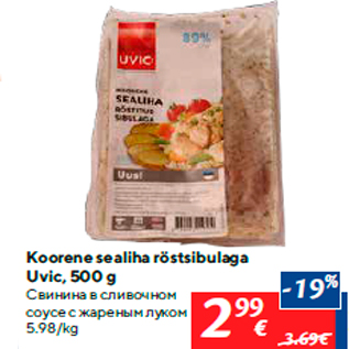 Allahindlus - Koorene sealiha röstsibulaga Uvic, 500 g