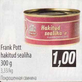 Allahindlus - Frank Pott hakitud sealiha