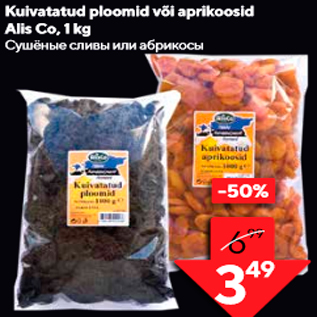 Allahindlus - Kuivatatud ploomid või aprikoosid Alis Co, 1 kg