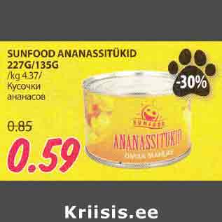 Allahindlus - SUNFOOD ANANASSITÜKID 227G/135G