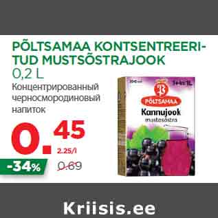 Allahindlus - PÕLTSAMAA KONTSENTREERITUD MUSTSÕSTRAJOOK 0,2 L