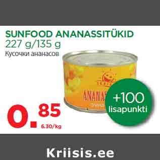 Allahindlus - SUNFOOD ANANASSITÜKID 227 g/135 g