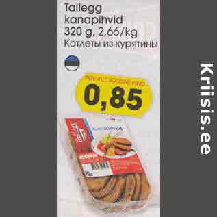 Allahindlus - Tallegg kanapihvid 320 g