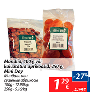 Allahindlus - Mandlid, 100 g või kuivatatud aprikoosid, 250 g, Mini Day