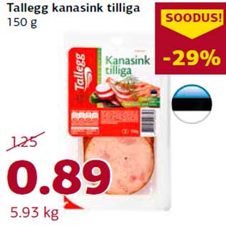 Allahindlus - Tallegg kanasink tilliga 150 g