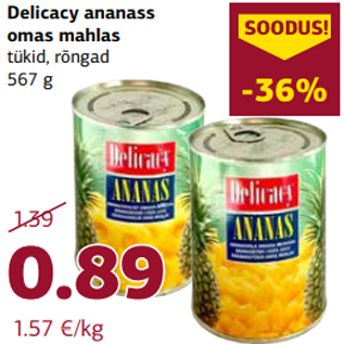 Allahindlus - Delicacy ananass omas mahlas tükid, rõngad 567 g