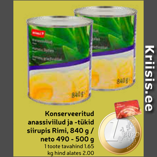 Allahindlus - Konserveeritud anassiviilud ja -tükid siirupis Rimi, 840 g / neto 490 - 500 g