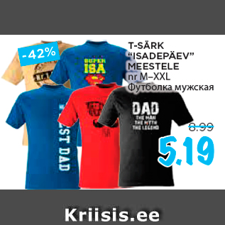 Allahindlus - T-SÄRK “ISADEPÄEV” MEESTELE nr M–XXL