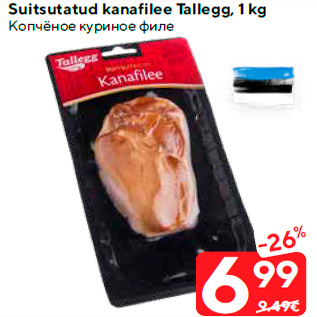 Allahindlus - Suitsutatud kanafilee Tallegg, 1 kg