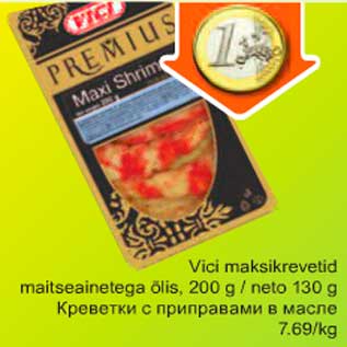 Allahindlus - Vici maksikrevetid maitseainetega õlis, 200g/neto130g