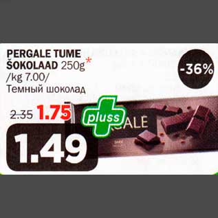 Allahindlus - PERGALE TUME ŠOKOLAAD 250g*