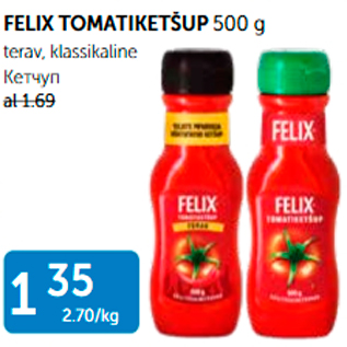 Allahindlus - FELIX TOMATIKETŠUP 500 G