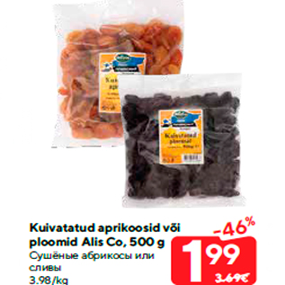 Allahindlus - Kuivatatud aprikoosid või ploomid Alis Co, 500 g