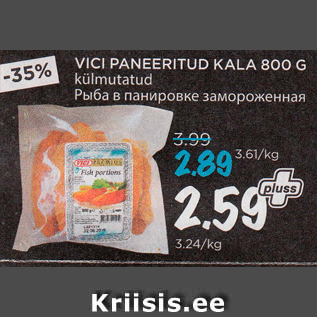 Allahindlus - VICI PANEERITUD KALA 800 G