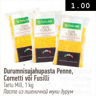 Allahindlus - Durumnisujahupasta Penne, Cornetti või Fusilli