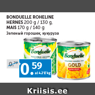 Allahindlus - BONDUELLE ROHELINE HERNES 200 g / 130 g, MAIS 170 g / 140 g