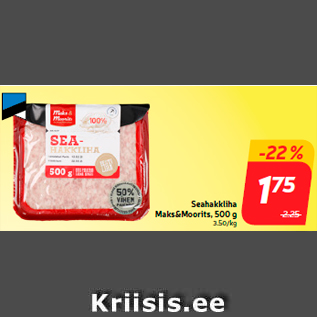 Allahindlus - Seahakkliha Maks&Moorits, 500 g