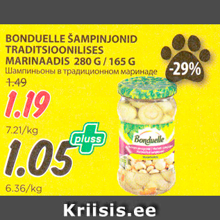 Allahindlus - BONDUELLE ŠAMPINJONID TRADITSIOONILISES MARINAADIS 280 G / 165 G