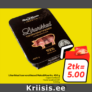 Allahindlus - Liharikkad toorvorstikesed Maks&Moorits, 450 g