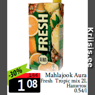 Allahindlus - Mahlajook Aura Fresh Tropic mix 2L