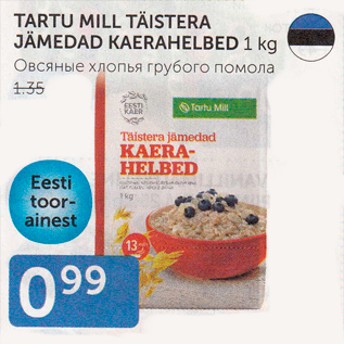 Allahindlus - TARTU MILL TÄISTERA JÄMEDAD KAERAHELBED 1 KG