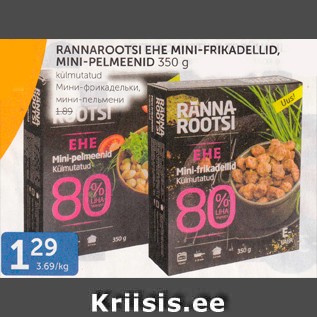 Allahindlus - RANNAROOTSI EHE MINI-FRIKADELLID, MINI-PELMEENID 350 G