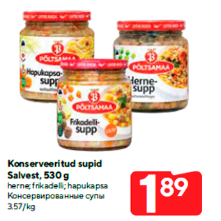 Allahindlus - Konserveeritud supid Salvest, 530 g
