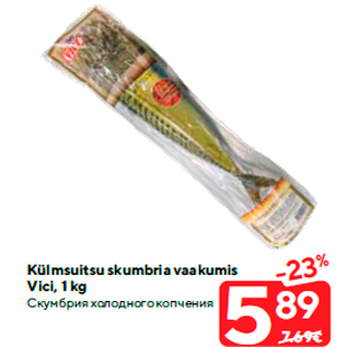 Allahindlus - Külmsuitsu skumbria vaakumis Vici, 1 kg