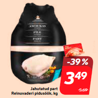 Allahindlus - Jahutatud part Reinuvaderi pidusöök, kg