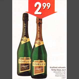 Allahindlus - Kvaliteet vahuvein Törley Doux,75 cl .Muscateller, l1,5% .Charmant, ll%