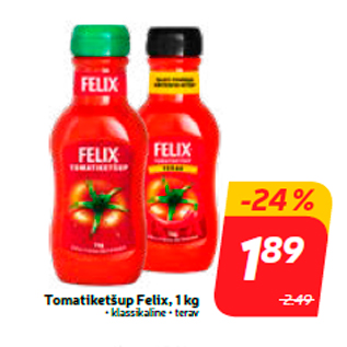Скидка - Кетчуп томатный Felix, 1 кг
