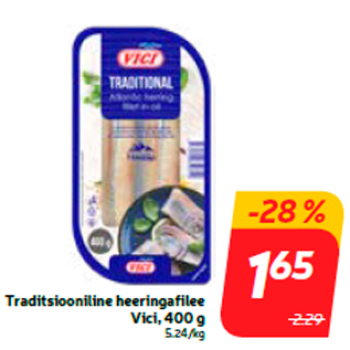 Allahindlus - Traditsiooniline heeringafilee Vici, 400 g