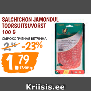 Allahindlus - SALCHICHON JAMONDUL TOORSUITSUVORST 100 G