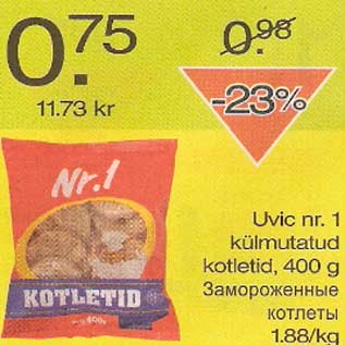 Allahindlus - Uvic nr.1 külmutatud kotletid