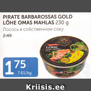 Allahindlus - PIRATE BARBAROSSAS GOLD LÕHE OMAS MAHLAS 230 g