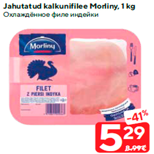 Allahindlus - Jahutatud kalkunifilee Morliny, 1 kg