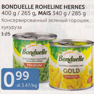 Allahindlus - BONDUELLE ROHELINE HERNES 400 G / 265 G, MAIS 340 G / 285 G