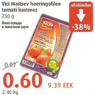 Allahindlus - Vici Maitsev heeringafilee tomati kastmes