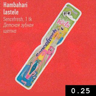 Allahindlus - Hambahari lastele Sencefresh, 1 tk