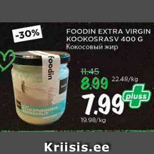 Allahindlus - FOODIN EXTRA VIRGIN KOOKOSRASV 400 G