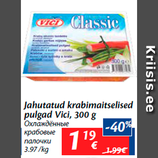 Allahindlus - Jahutatud krabimaitselised pulgad Vici, 300 g